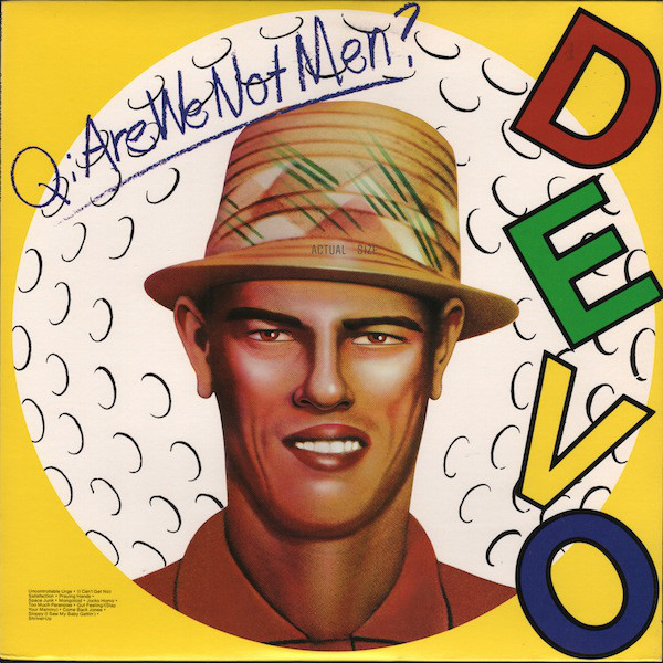 Devo: Q: Are We Not Men? A: We Are Devo! (1978)